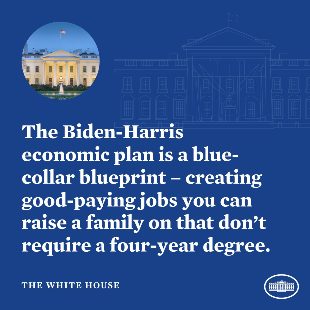 Plakat mit dem Weißen Haus und Text, der den Biden-Harris-Wirtschaftsplan als blue-collar-Blueprint für die Schaffung von gut bezahlten Arbeitsplätzen ohne vierjähriges Studium bewirbt.