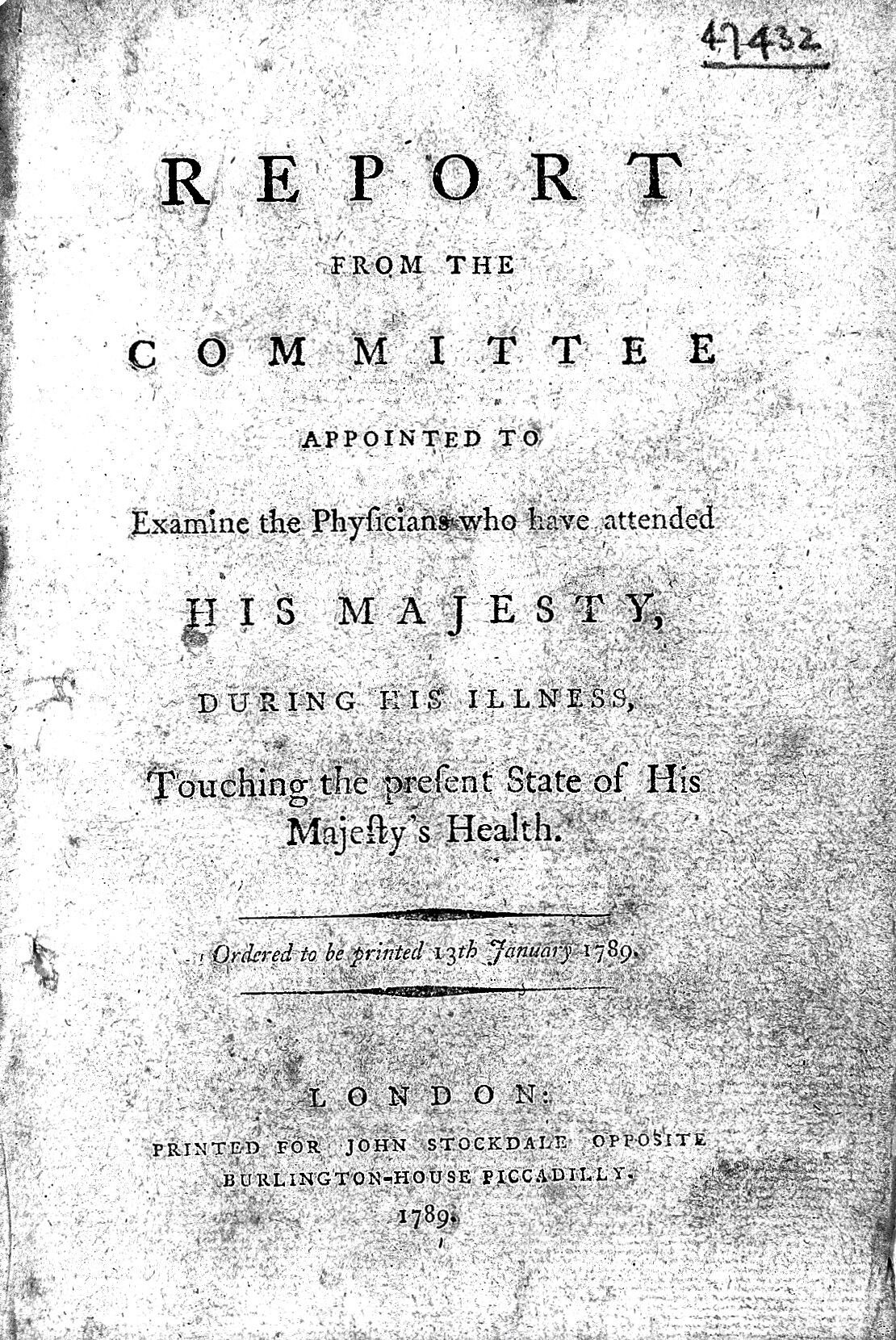 Altes Buch mit dem Titel "Bericht des Ausschusses, der beauftragt wurde, die Ärzte zu untersuchen, die Seiner Majestät während seiner Krankheit beigestanden haben, betreffend den perfekten Gesundheitszustand Seiner Majestät" auf dem Cover.